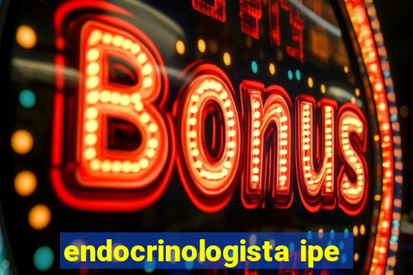 endocrinologista ipe